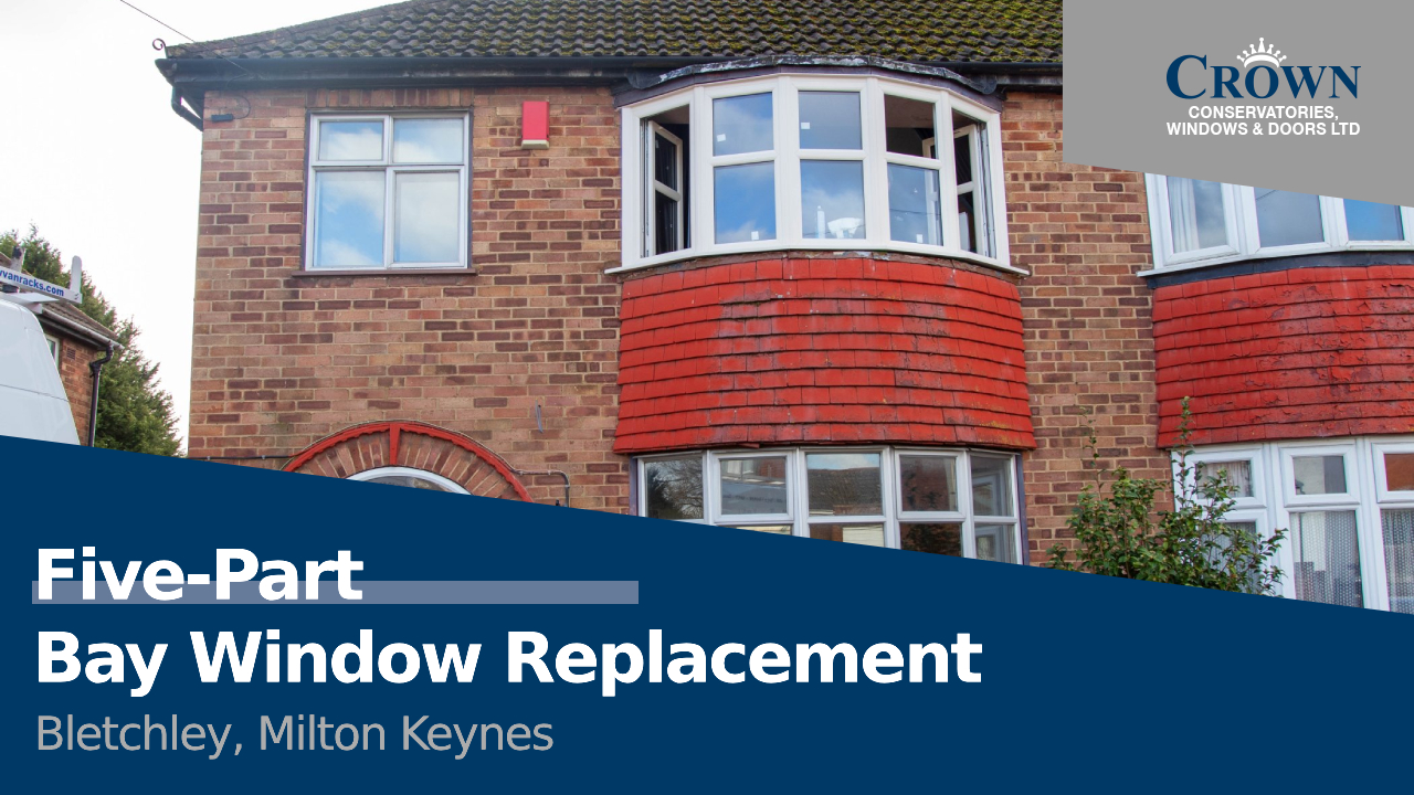 Five-Part Bay Window Replacement- Bletchley